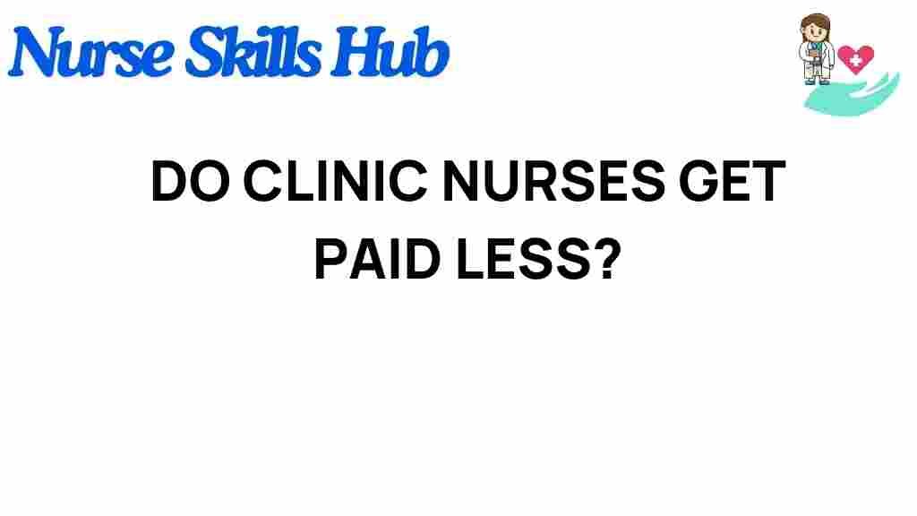 do-clinic-nurses-earn-less