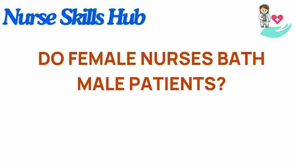 do-female-nurses-bathe-male-patients