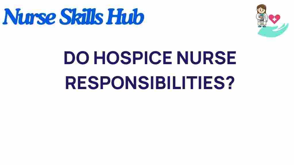 what-do-hospice-nurse-responsibilities