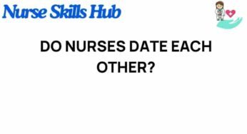 The Intriguing Dynamics of Nurse Relationships: Do They Date?