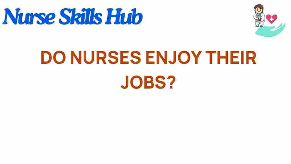do-nurses-enjoy-their-jobs
