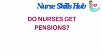 Do Nurses Get Pensions? Unveiling Retirement Benefits in Healthcare