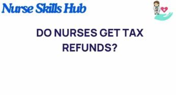 Unlocking Tax Secrets: Do Nurses Get Refunds Every Year?