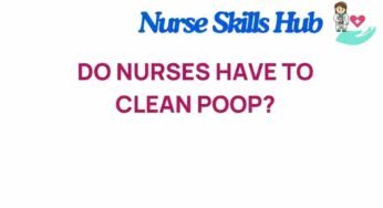 The Truth About Nursing: Do Nurses Really Have to Clean Poop?