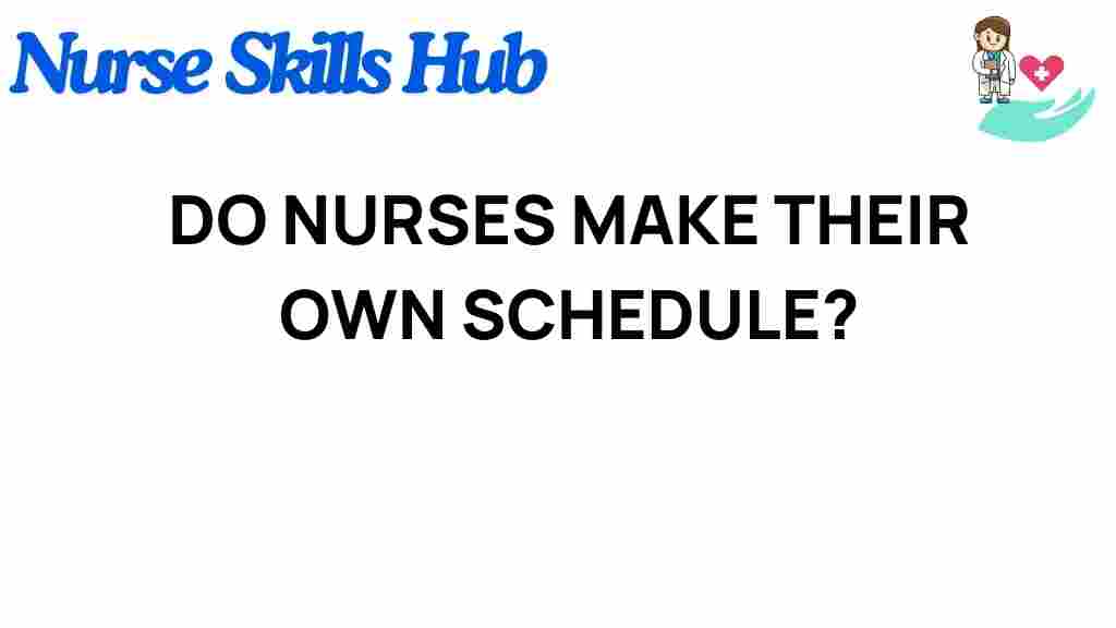 do-nurses-make-their-own-schedule