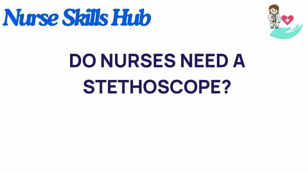 stethoscope-debate-nurses-need