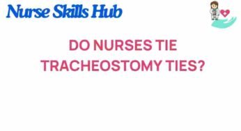 Unveiling the Mystery: Do Nurses Tie Tracheostomy Ties?
