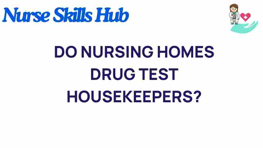 nursing-homes-drug-test-housekeepers