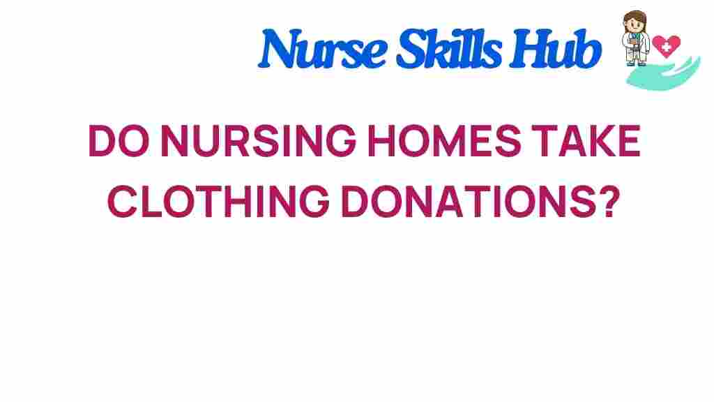 do-nursing-homes-accept-clothing-donations