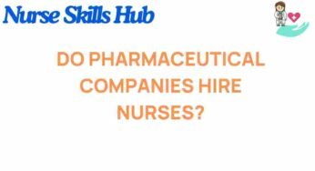 Unveiling the Surprising Role of Nurses in Pharmaceutical Companies
