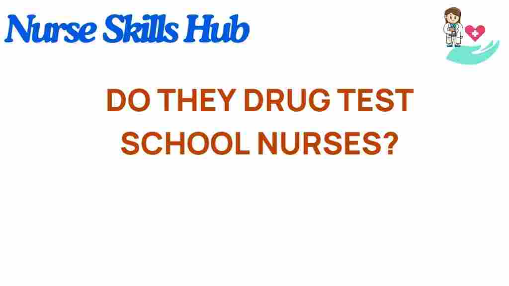do-school-nurses-drug-testing