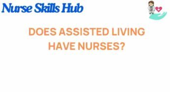 Unveiling the Truth: Are Nurses Present in Assisted Living Facilities?