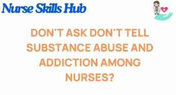 Unveiling the Silent Struggle: Substance Abuse in Nursing