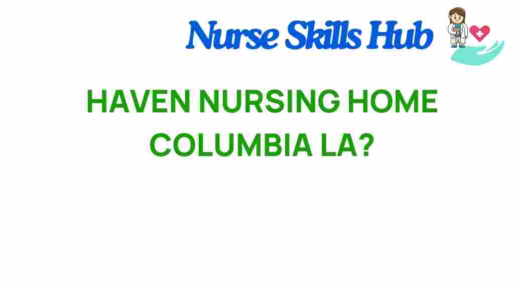 haven-nursing-home-columbia-la