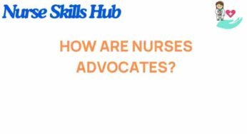 Unveiling the Role of Nurses as Advocates in Healthcare