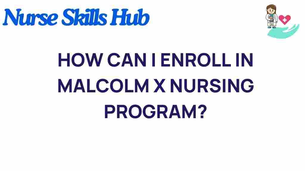 malcolm-x-nursing-program-enrollment