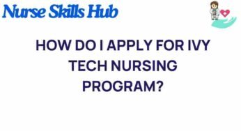 Unlocking the Path: How to Apply for Ivy Tech’s Nursing Program