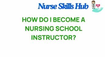 Unlocking the Secrets to Becoming a Nursing School Instructor
