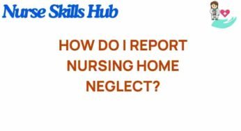 Unveiling the Truth: How to Effectively Report Nursing Home Neglect