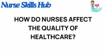 The Unsung Heroes: How Nurses Elevate Healthcare Quality