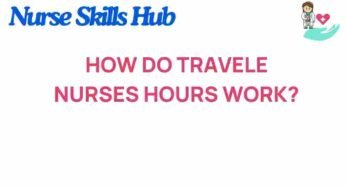 Unraveling the Mysteries of Travel Nurse Hours: What to Expect