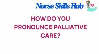 Unveiling the Mystery: How to Pronounce Palliative Care Correctly