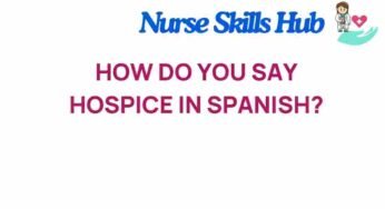 Unraveling the Language of Compassion: How Do You Say Hospice in Spanish?