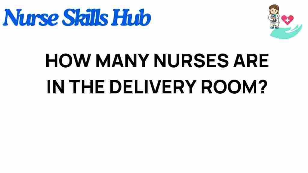 how-many-nurses-delivery-room