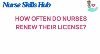 The Hidden Truth: How Often Do Nurses Renew Their License?