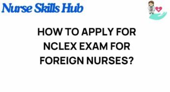 Navigating the NCLEX Exam Application Process for Foreign Nurses