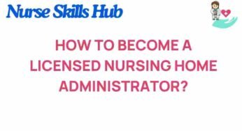 Unlocking the Path: How to Become a Licensed Nursing Home Administrator