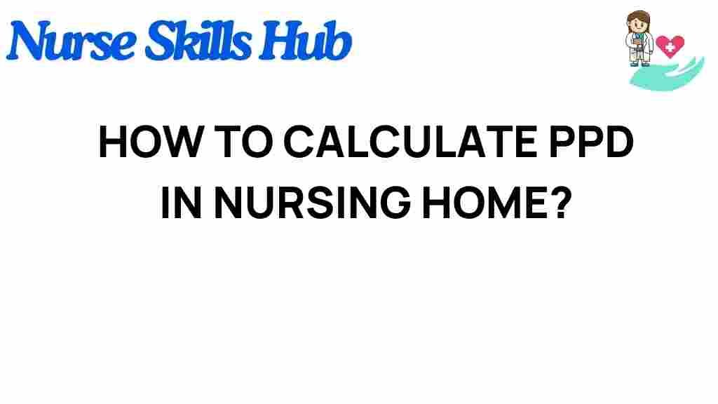 calculate-ppd-nursing-home