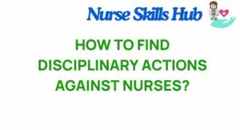 Unveiling Disciplinary Actions Against Nurses: What You Need to Know