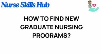 Unlocking Opportunities: A Guide to Finding New Graduate Nursing Programs