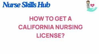 Unlocking the Path: How to Obtain Your California Nursing License