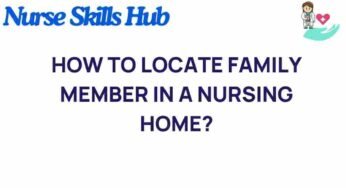 Unraveling the Mystery: How to Locate a Family Member in a Nursing Home