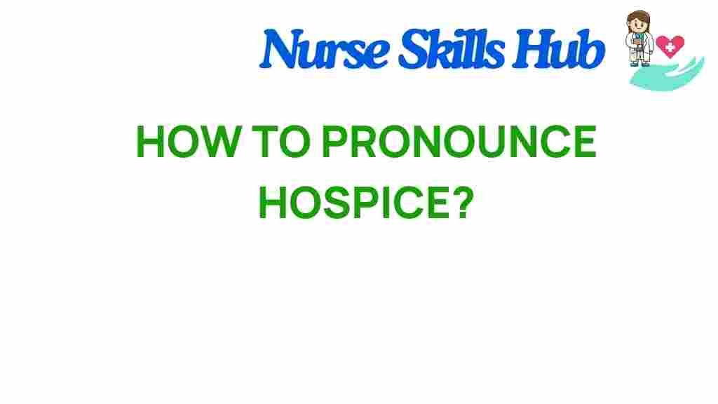 hospice-pronunciation-guide