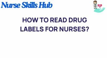 Unlocking the Secrets: How to Read Drug Labels for Nurses