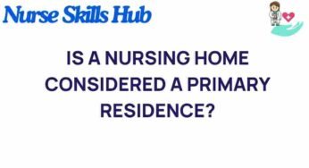 Unraveling the Mystery: Is a Nursing Home Your Primary Residence?