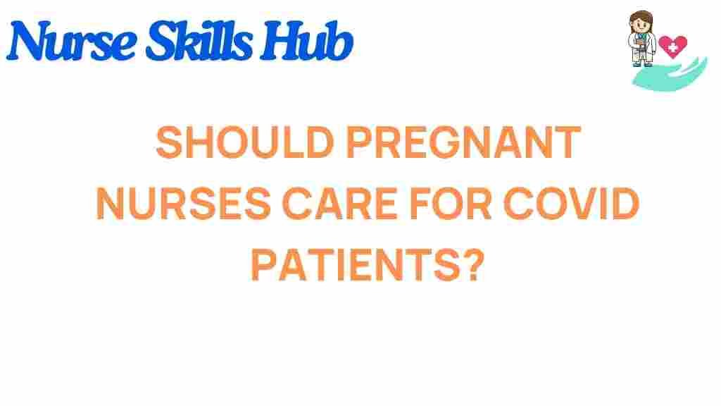 should-pregnant-nurses-care-for-covid-patients