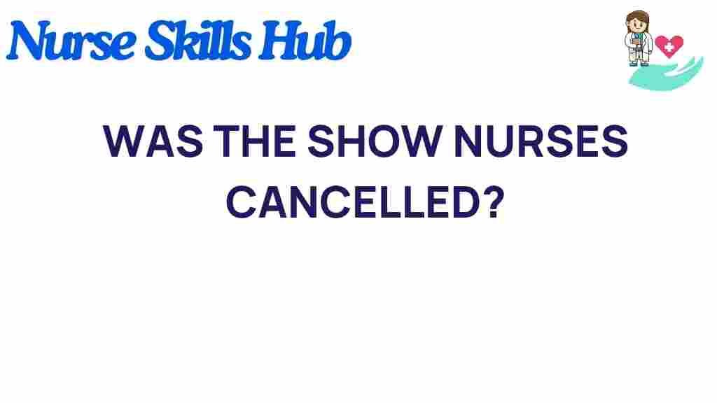 nurses-show-cancellation-truth
