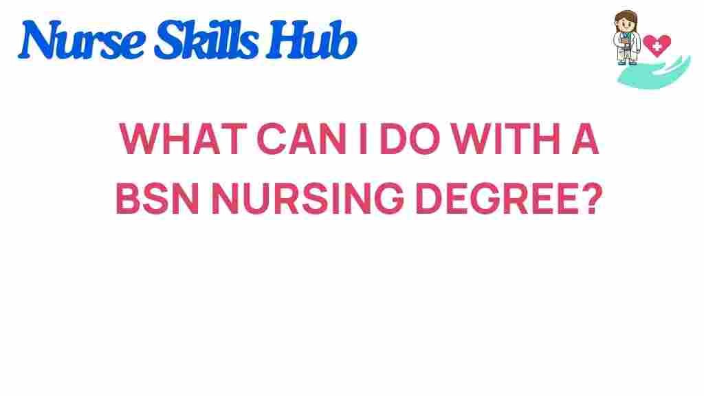 what-can-i-do-with-a-bsn-nursing-degree
