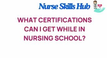 Unlocking Opportunities: Certifications to Pursue in Nursing School