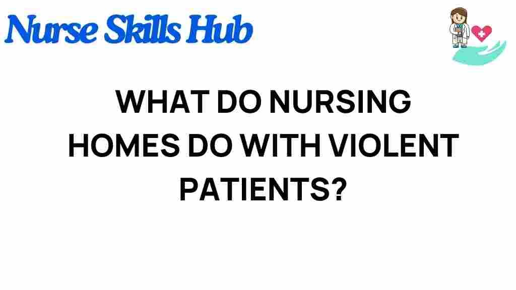 nursing-homes-manage-violent-patients