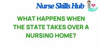 Unraveling the Mystery: What Happens When the State Takes Over a Nursing Home?