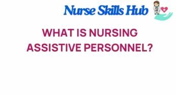 Unveiling Nursing Assistive Personnel: The Unsung Heroes of Healthcare