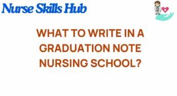 Crafting the Perfect Graduation Note: Tips for Nursing School Success