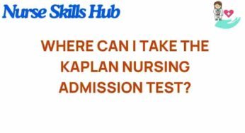 Unveiling the Secrets: Where to Take the Kaplan Nursing Admission Test