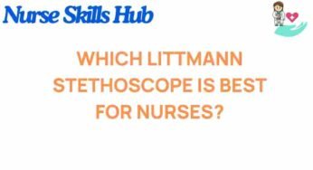 Unveiling the Best Littmann Stethoscope for Nurses: A Comprehensive Guide