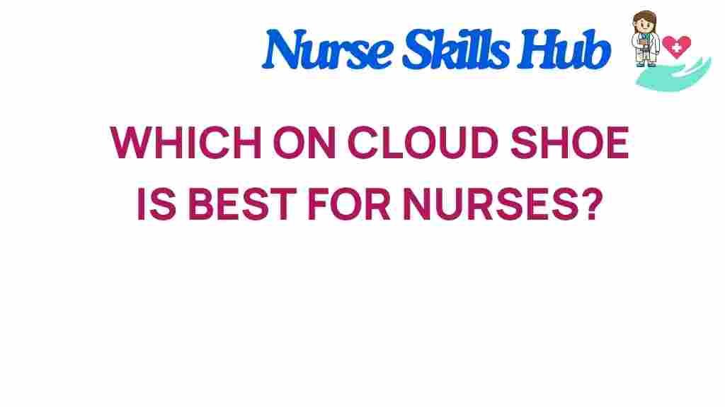 on-cloud-shoe-best-for-nurses